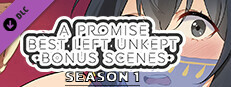 A Promise Best Left Unkept - Bonus Scenes [Season 1] Small Capsule Image