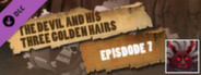 Episode 7 - The Devil and His Three Golden Hairs