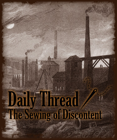 Daily Thread: The Sewing of Discontent