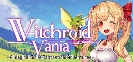 Witchroid Vania: A Magical Girl’s Fantastical Adventures