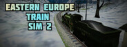 Eastern Europe Train Sim 2