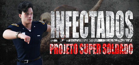 INFECTADOS - Projeto Super Soldado