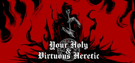 Your Holy & Virtuous Heretic