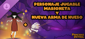 Pancake Patrol Personaje jugable - Marioneta y nueva arma de hueso