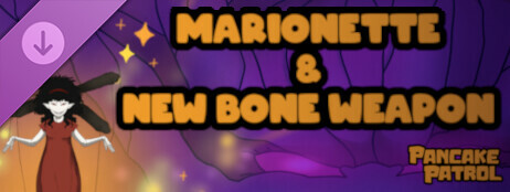 Pancake Patrol Playable Character - Marionette & New Bone Weapon cover art