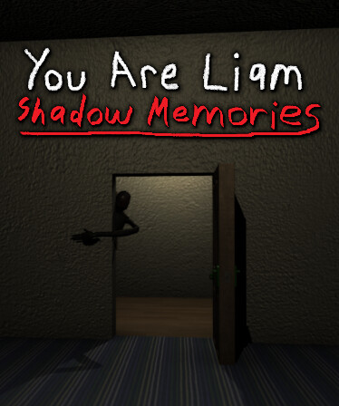 You Are Liam: Shadow Memories