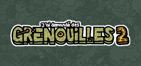 J'ai demandé des grenouilles 2