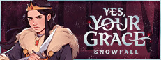 Yes, Your Grace: Snowfall Beta