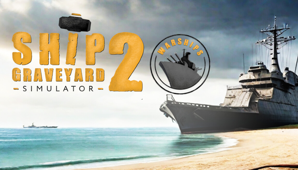 Ship Graveyard Simulator 2 - Warships DLC