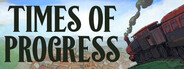 Times of Progress