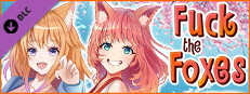 Fuck the Foxes - NSFW Content