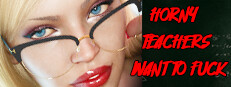 HORNY TEACHERS WANT TO FUCK