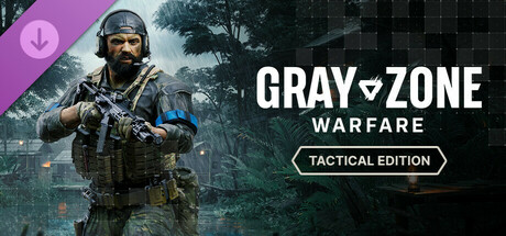 Gray Zone Warfare - Tactical Edition Upgrade banner image