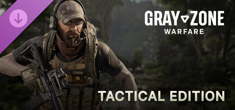 Gray Zone Warfare - Tactical Edition Upgrade banner image