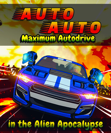 Auto Auto: Maximum Autodrive In The Alien Apocalypse