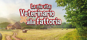 La mia vita: Veterinario alla fattoria