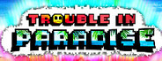 Trouble In Paradise
