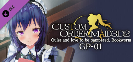 CUSTOM ORDER MAID 3D2 Quiet and love to be pampered, Bookworm GP-01 banner image