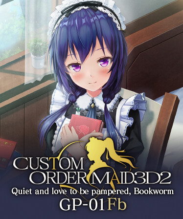 CUSTOM ORDER MAID 3D2 Quiet and love to be pampered, Bookworm GP-01fb