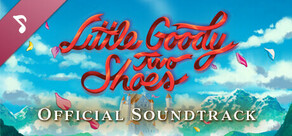 Little Goody Two Shoes Official Soundtrack