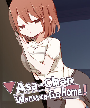 Asa-Chan Wants to Go Home!