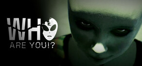 Who Are You!?