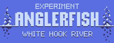 Experiment Anglerfish: White Hook River