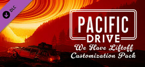 超自然车旅 Pacific Drive: We Have Liftoff Customization Pack