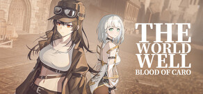 The World Well: Blood of Caro