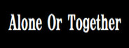 Alone Or Together