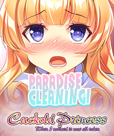 PARADISE CLEANING - Cuckold Princess -When I noticed it was all taken- -