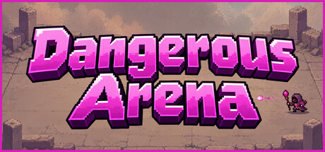 Dangerous Arena