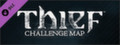 THIEF DLC: The Forsaken - Challenge Map