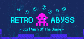 Retro Abyss : Last Wish Of The Game
