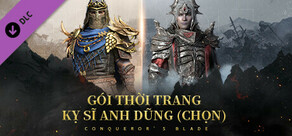 Conqueror's Blade - Gói Thời Trang Kỵ Sĩ Anh Dũng (Chọn)
