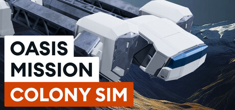 Thumbnail for Oasis Mission: Sci-Fi Economic Colony Sim