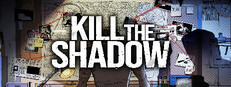 Kill The Shadow