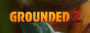 Grounded 2