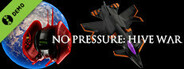 No Pressure: Hive War Demo