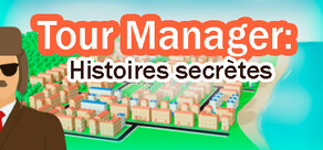 Tour Manager : Histoires secrètes