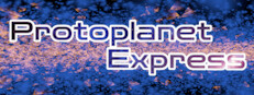 Protoplanet Express Playtest