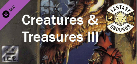 Fantasy Grounds - Creatures &amp; Treasures III