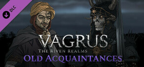 Vagrus - The Riven Realms Old Acquaintances