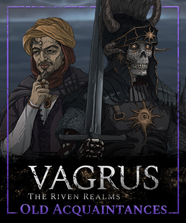 Vagrus – The Riven Realms: Old Acquaintances