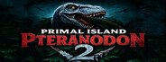 Pteranodon 2: Primal Island