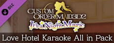 CUSTOM ORDER MAID 3D2 It's a Night Magic Love Hotel Karaoke All in Pack