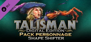 Talisman Character - Shape Shifter