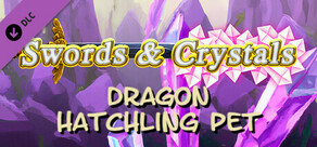 Swords & Crystals - Dragon Hatchling Pet