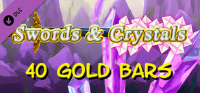 Swords & Crystals - 40 Gold Bars