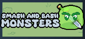 Smash and Bash Monsters